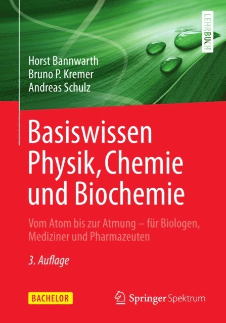 Andreas Schulz, Bruno P. Kremer, Horst Bannwarth - Basiswissen Physik, Chemie und Biochemie, E-bok