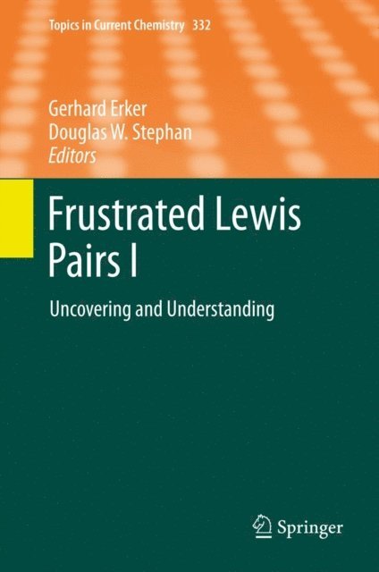 Douglas W. Stephan, Gerhard Erker - Frustrated Lewis Pairs I, E-bok