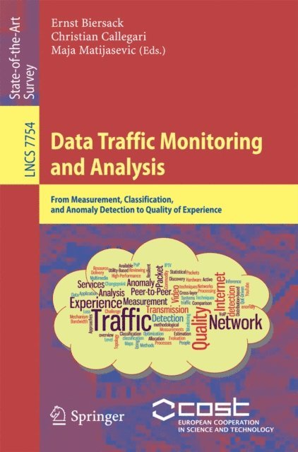 Maja Matijasevic, Christian Callegari, Ernst Biersack - Data Traffic Monitoring and Analysis, E-bok
