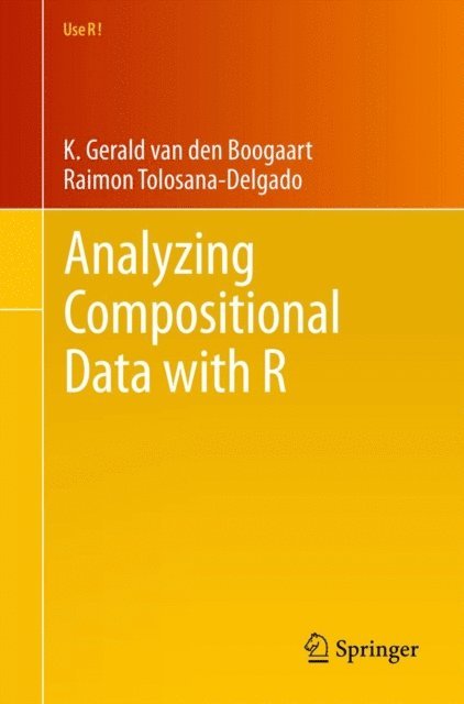 Raimon Tolosana-Delgado, K. Gerald van den Boogaart - Analyzing Compositional Data with R, E-bok