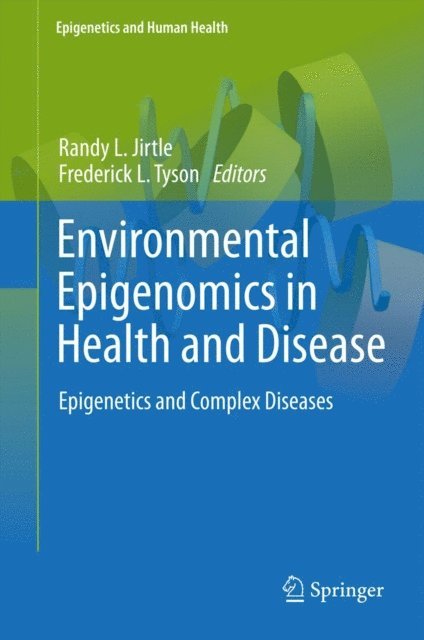 Frederick L. Tyson, Randy L. Jirtle - Environmental Epigenomics in Health and Disease, E-bok