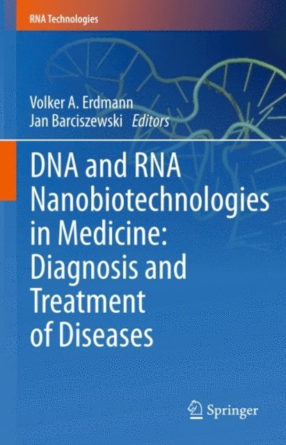 Jan Barciszewski, Volker A. Erdmann - DNA and RNA Nanobiotechnologies in Medicine: Diagnosis and Treatment of Diseases, E-bok