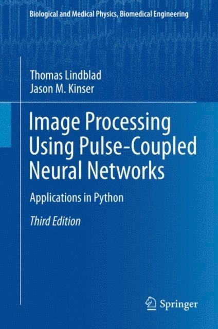 Jason M. Kinser, Thomas Lindblad - Image Processing using Pulse-Coupled Neural Networks, E-bok