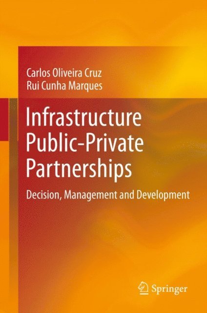 Rui Cunha Marques, Carlos Oliveira Cruz - Infrastructure Public-Private Partnerships, E-bok