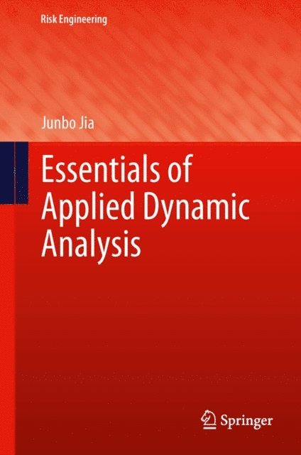 Junbo Jia - Essentials of Applied Dynamic Analysis, E-bok