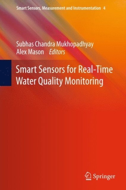 Alex Mason, Subhas C Mukhopadhyay - Smart Sensors for Real-Time Water Quality Monitoring, E-bok