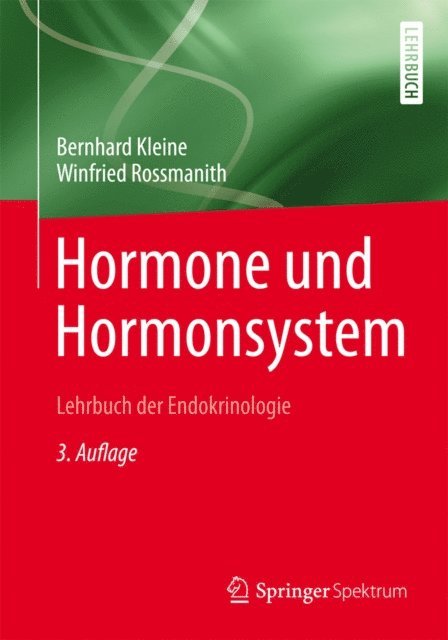 Winfried Rossmanith, Bernhard Kleine - Hormone und Hormonsystem - Lehrbuch der Endokrinologie, E-bok