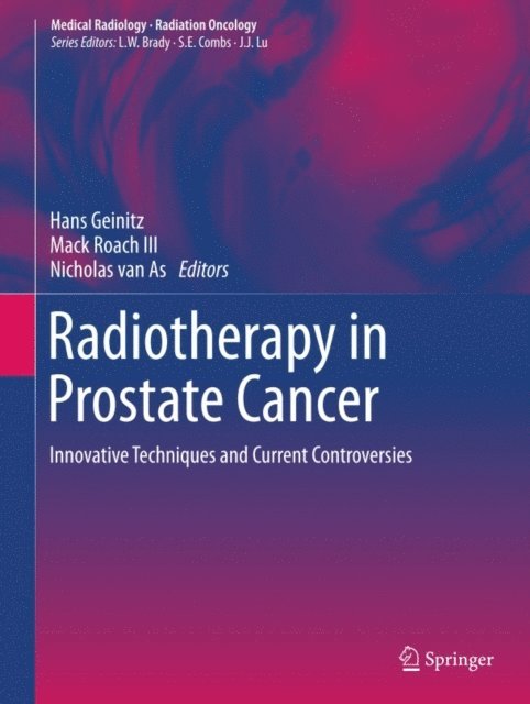 Nicholas van As, Mack Roach III, Hans Geinitz - Radiotherapy in Prostate Cancer, E-bok