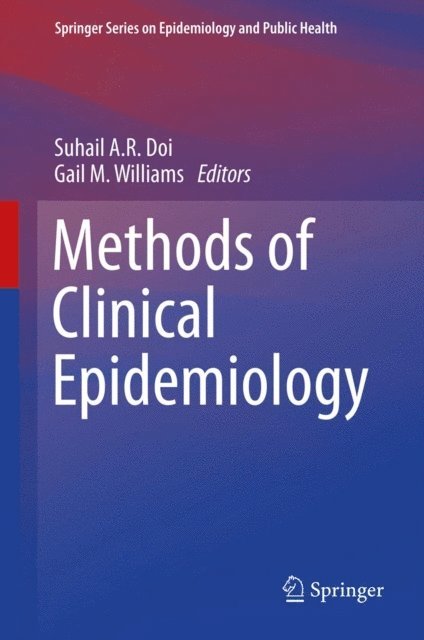 Gail M. Williams, Suhail A. R. Doi - Methods of Clinical Epidemiology, E-bok
