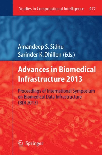 Sarinder K. Dhillon, Amandeep S. Sidhu - Advances in Biomedical Infrastructure 2013, E-bok