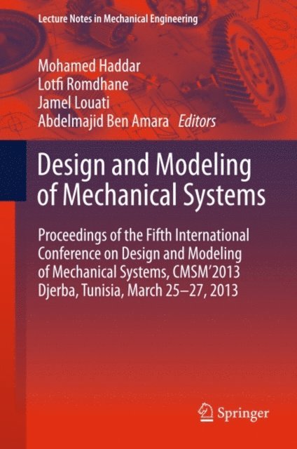 Abdelmajid Ben Amara, Jamel Louati, Lotfi Romdhane, Mohamed Haddar - Design and Modeling of Mechanical Systems, E-bok