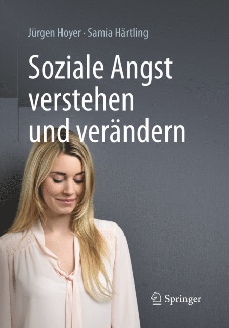 Samia Hartling, Jurgen Hoyer - Soziale Angst verstehen und verändern, E-bok