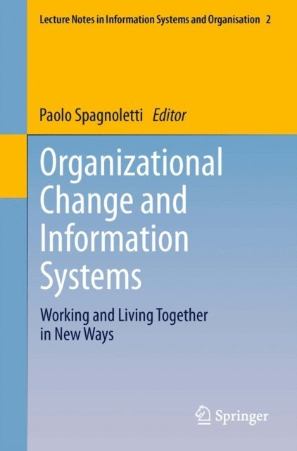 Paolo Spagnoletti - Organizational Change and Information Systems, E-bok