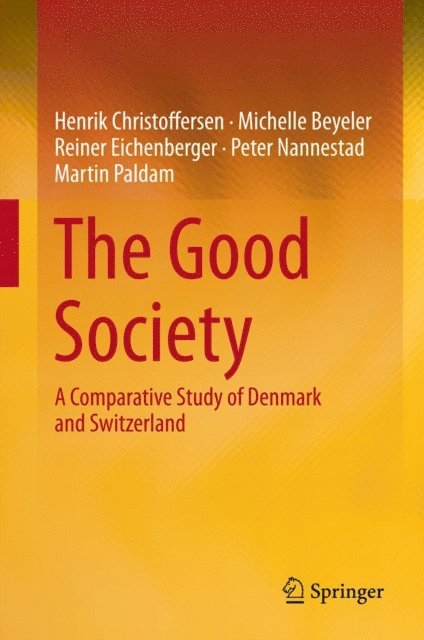 Martin Paldam, Peter Nannestad, Reiner Eichenberger, Michelle Beyeler, Henrik Christoffersen - Good Society, E-bok