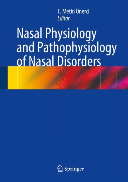 T. Metin Onerci - Nasal Physiology and Pathophysiology of Nasal Disorders, E-bok