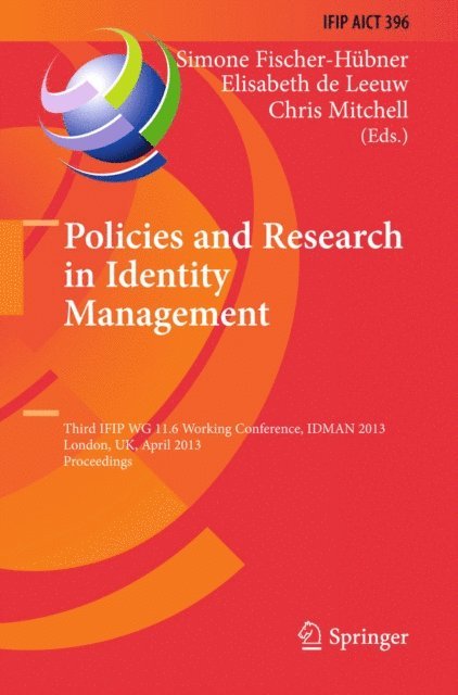 Chris J. Mitchell, Elisabeth de Leeuw, Simone Fischer-Hubner - Policies and Research in Identity Management, E-bok