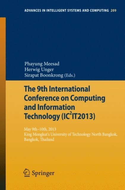 Sirapat Boonkrong, Herwig Unger, Phayung Meesad - 9th International Conference on Computing and InformationTechnology (IC2IT2013), E-bok