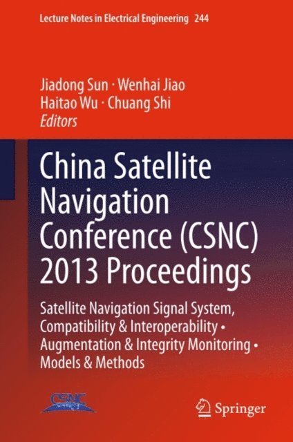 Chuang Shi, Haitao Wu, Wenhai Jiao, Jiadong Sun - China Satellite Navigation Conference (CSNC) 2013 Proceedings, E-bok