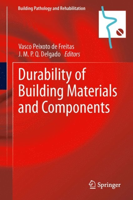 J.M.P.Q. Delgado, Vasco Peixoto de de Freitas - Durability of Building Materials and Components, E-bok