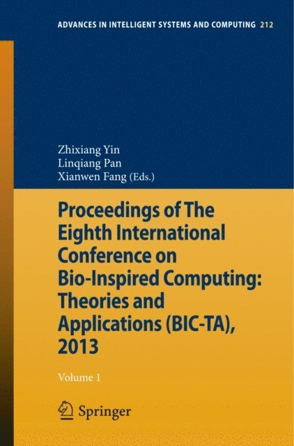 Xianwen Fang, Linqiang Pan, Zhixiang Yin - Proceedings of The Eighth International Conference on Bio-Inspired Computing: Theories and Applications (BIC-TA), 2013, E-bok