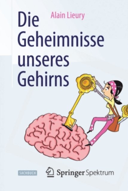 Alain Lieury - Die Geheimnisse unseres Gehirns, E-bok