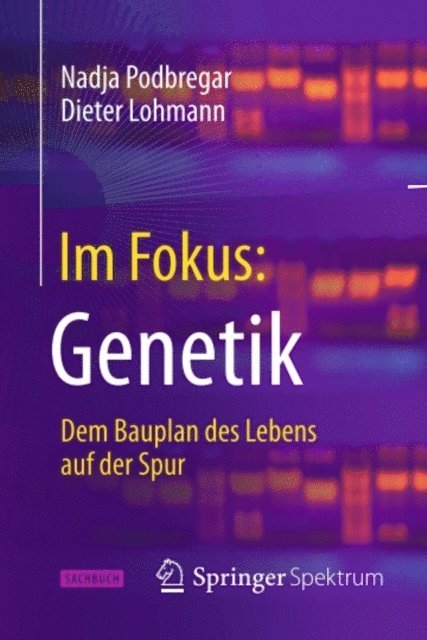 Dieter Lohmann, Nadja Podbregar - Im Fokus: Genetik, E-bok