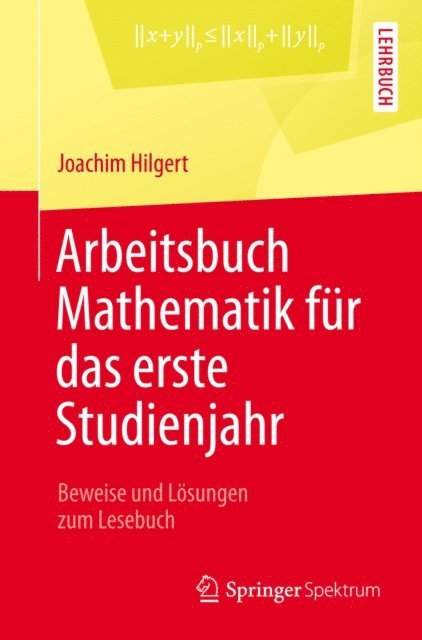 Joachim Hilgert - Arbeitsbuch Mathematik für das erste Studienjahr, E-bok