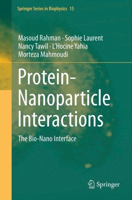 Morteza Mahmoudi, L'Hocine Yahia, Nancy Tawil, Sophie Laurent, Masoud Rahman - Protein-Nanoparticle Interactions, E-bok