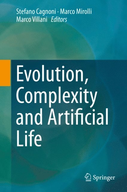 Marco Villani, Marco Mirolli, Stefano Cagnoni - Evolution, Complexity and Artificial Life, E-bok
