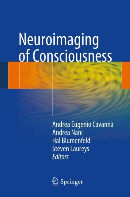 Steven Laureys, Hal Blumenfeld, Andrea Nani, Andrea Eugenio Cavanna - Neuroimaging of Consciousness, E-bok