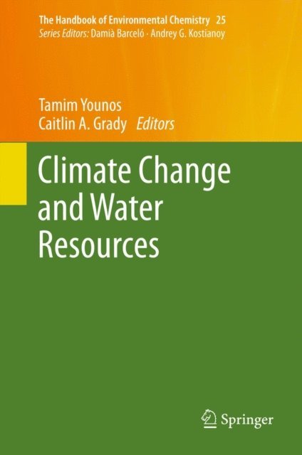 Caitlin A. Grady, Tamim Younos - Climate Change and Water Resources, E-bok