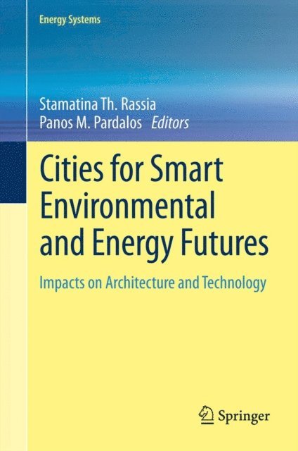 Panos M. Pardalos, Stamatina Th. Rassia - Cities for Smart Environmental and Energy Futures, E-bok