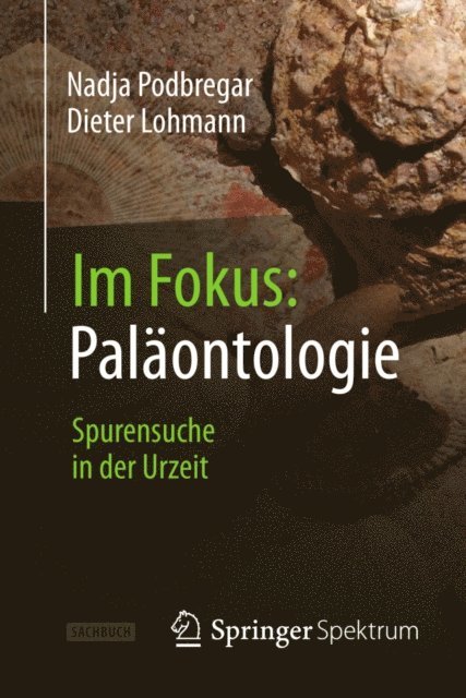 Dieter Lohmann, Nadja Podbregar - Im Fokus: Paläontologie, E-bok