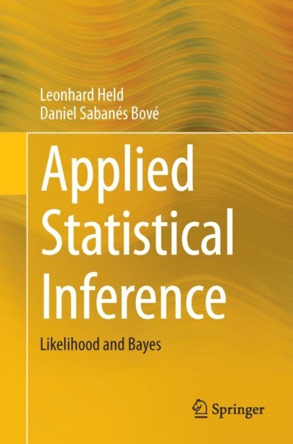 Daniel Sabanes Bove, Leonhard Held - Applied Statistical Inference, E-bok