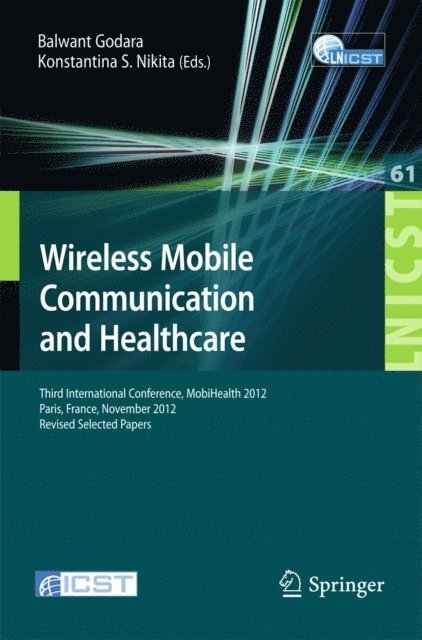 Konstantina S Nikita, Balwant Godara - Wireless Mobile Communication and Healthcare, E-bok