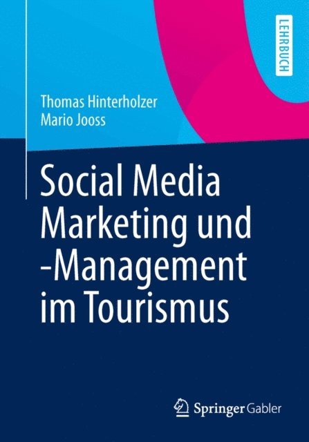 Mario Jooss, Thomas Hinterholzer - Social Media Marketing und -Management im Tourismus, E-bok