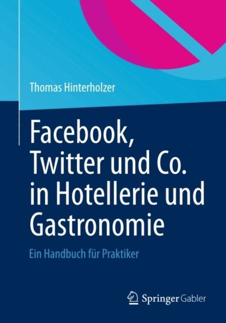 Thomas Hinterholzer - Facebook, Twitter und Co. in Hotellerie und Gastronomie, E-bok