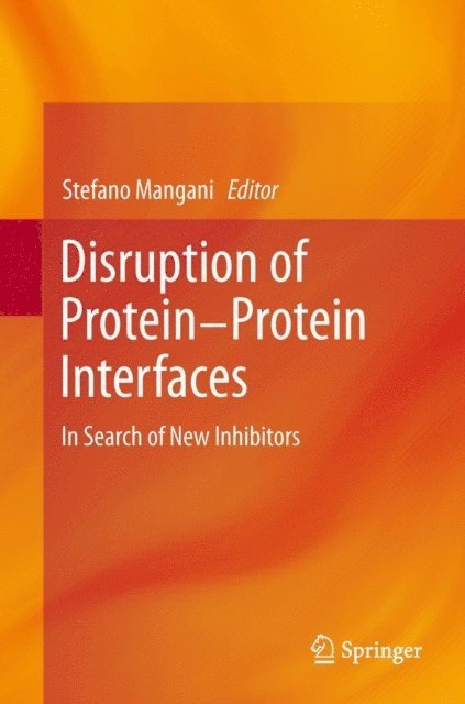 Stefano Mangani - Disruption of Protein-Protein Interfaces, E-bok