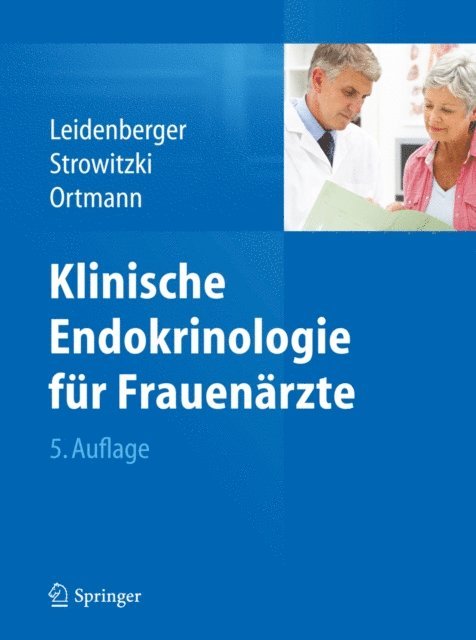 Olaf Ortmann, Thomas Strowitzki, Freimut A. Leidenberger - Klinische Endokrinologie für Frauenärzte, E-bok