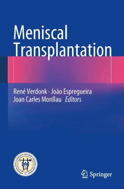 Joan Carles Monllau, Joao Espregueira Mendes, Rene Verdonk - Meniscal Transplantation, E-bok
