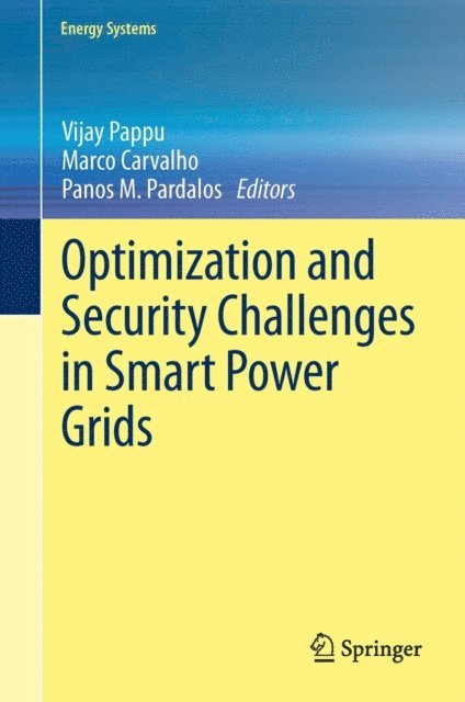 Panos Pardalos, Marco Carvalho, Vijay Pappu - Optimization and Security Challenges in Smart Power Grids, E-bok