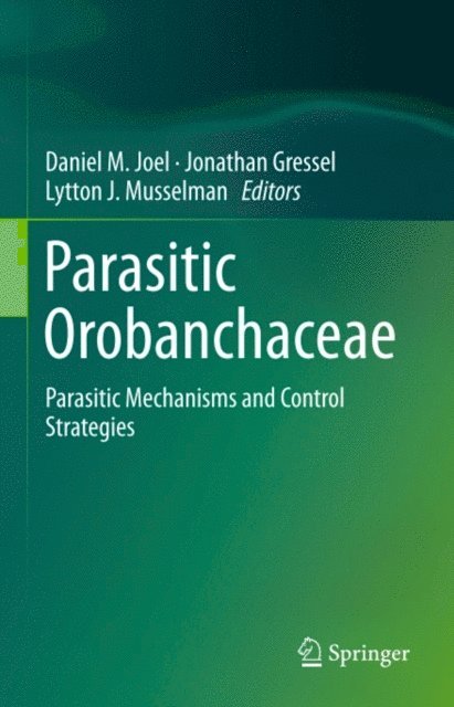 Lytton J. Musselman, Jonathan Gressel, Daniel M. Joel - Parasitic Orobanchaceae, E-bok