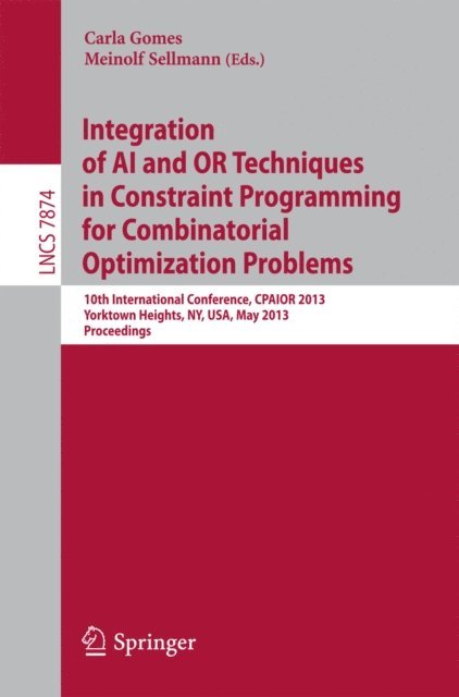 Meinolf Sellmann, Carla Gomes - Integration of AI and OR Techniques in Constraint Programming for Combinatorial Optimization Problems, E-bok