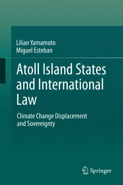 Miguel Esteban, Lilian Yamamoto - Atoll Island States and International Law, E-bok