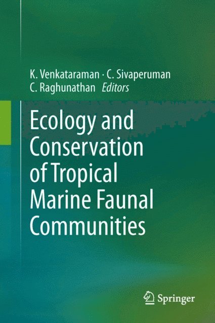 C. Raghunathan, C. Sivaperuman, K. Venkataraman - Ecology and Conservation of Tropical Marine Faunal Communities, E-bok