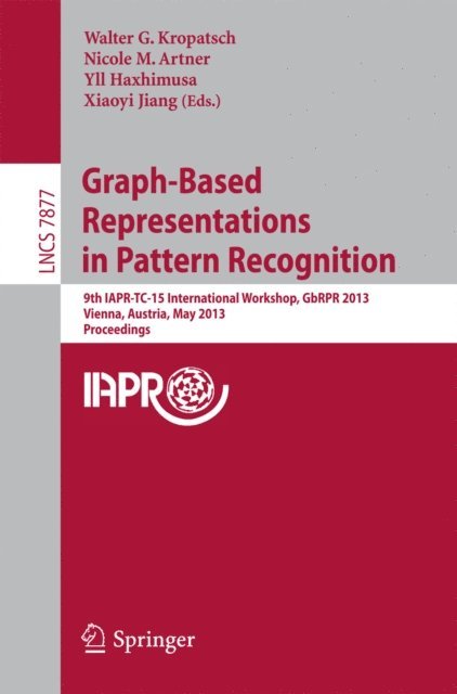 Xiaoyi Jiang, Yll Haxhimusa, Nicole M. Artner, Walter Kropatsch - Graph-Based Representations in Pattern Recognition, E-bok