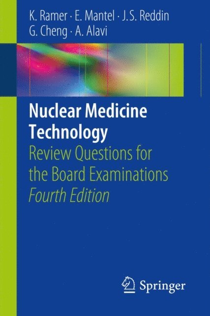 Abass Alavi, Gang Cheng, Janet S. Reddin, Eleanor Mantel, Karen Ramer - Nuclear Medicine Technology, E-bok