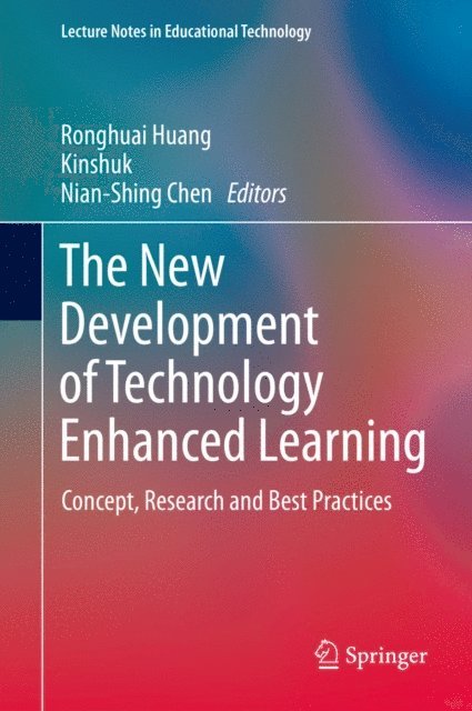 Nian-Shing Chen, Kinshuk, Ronghuai Huang - New Development of Technology Enhanced Learning, E-bok