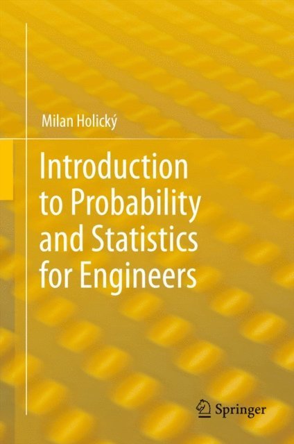 Milan Holicky - Introduction to Probability and Statistics for Engineers, E-bok