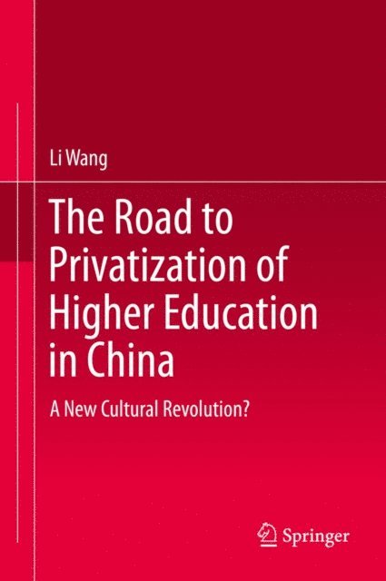 Li Wang - Road to Privatization of Higher Education in China, E-bok